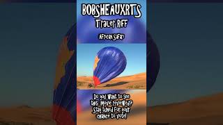 Bobsheauxrts Trailer Riff - African Safari