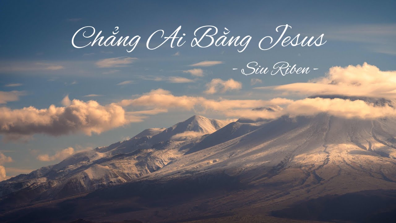 CHẲNG AI BẰNG JESUS [VIDEO LYRICS 4K] - RIBEN OFFICAL ♫ - YouTube