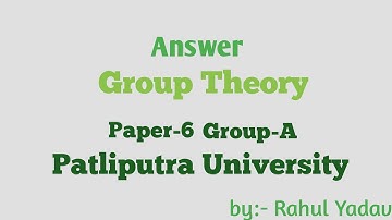 @LetsSolveTheMaths Group Theory Answer | Patliputra University Exam 2022 |