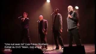 Les Frères Brothers Chantent Une Nuit Avec Toi