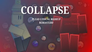 Collapse(Plead lyrical mashup remasterd)
