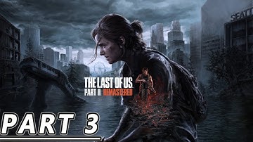 The Last Of Us 2  Remastered Gameplay Walkthrough PART 3 (2K 60FPS PC)- No Commentary #thelastofus