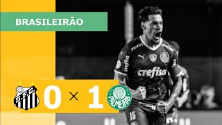 Santos 0 x 1 Palmeiras - Gol - 29/05 - Campeonato Brasileiro 2022