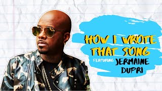 How I Wrote That Song with Jermaine Dupri