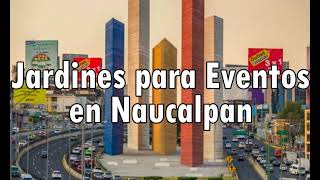 Jardines para Eventos en Naucalpan Mexico