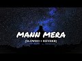 Mann Mera Slowed Reverb Gajendra Verma Best Romantic Song Song Slowedandreverb Mann Mera Slowed Reverb Gajendra Verma Best Romantic Song Song Slowedandreverb
