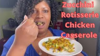 Zucchini & Rotisserie Chicken Casserole