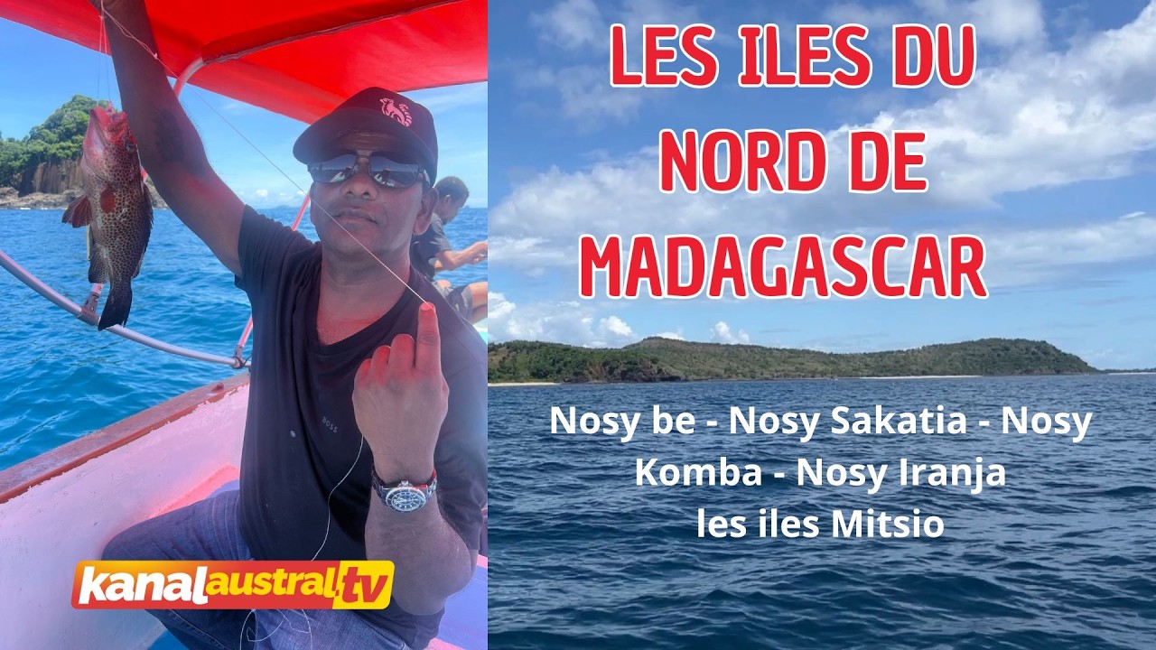 Les Iles du Nord de MADAGASCAR sur KANAL AUSTRAL.TV