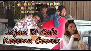 Jajan Di Cafe Ketemu Cewek