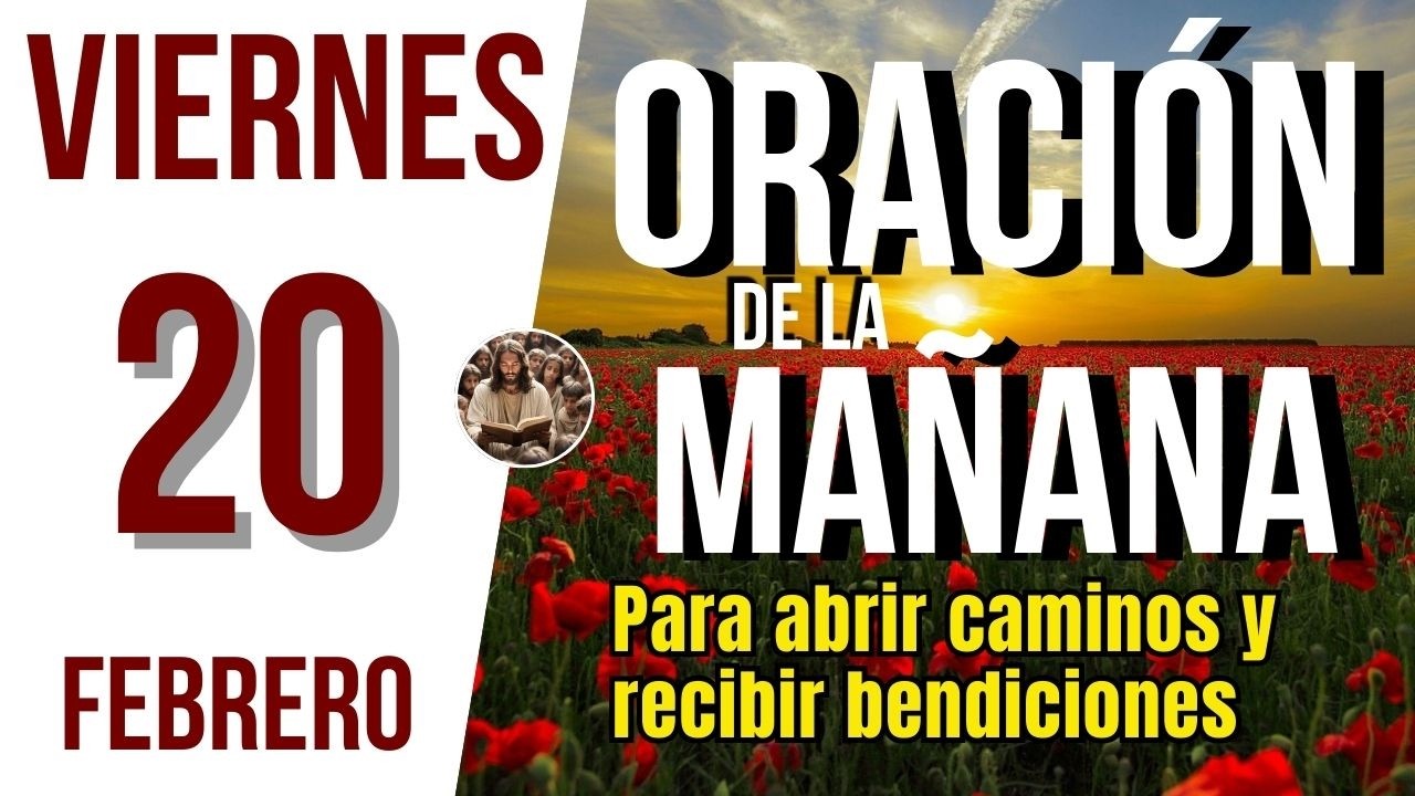 ORACION DE LA MAÑANA DE HOY VIERNES 20 DE FEBRERO DEL 2026 | Es Tiempo De Orar