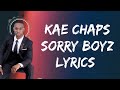 Kae chaps jnr brown  sorry boyz lyrics