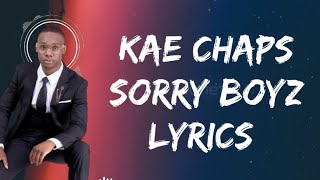 Kae Chaps, Jnr Brown - Sorry Boyz (Lyrics)