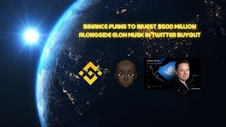 Binance To Invest $500 Million Investment as Support for Elon Musk’s Twitter Takeover Via #binance