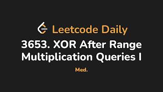 3653. XOR After Range Multiplication Queries I | Leetcode Daily - Python Wealth