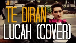 Te Dirán - La Adictiva (Cover de LUCAH)