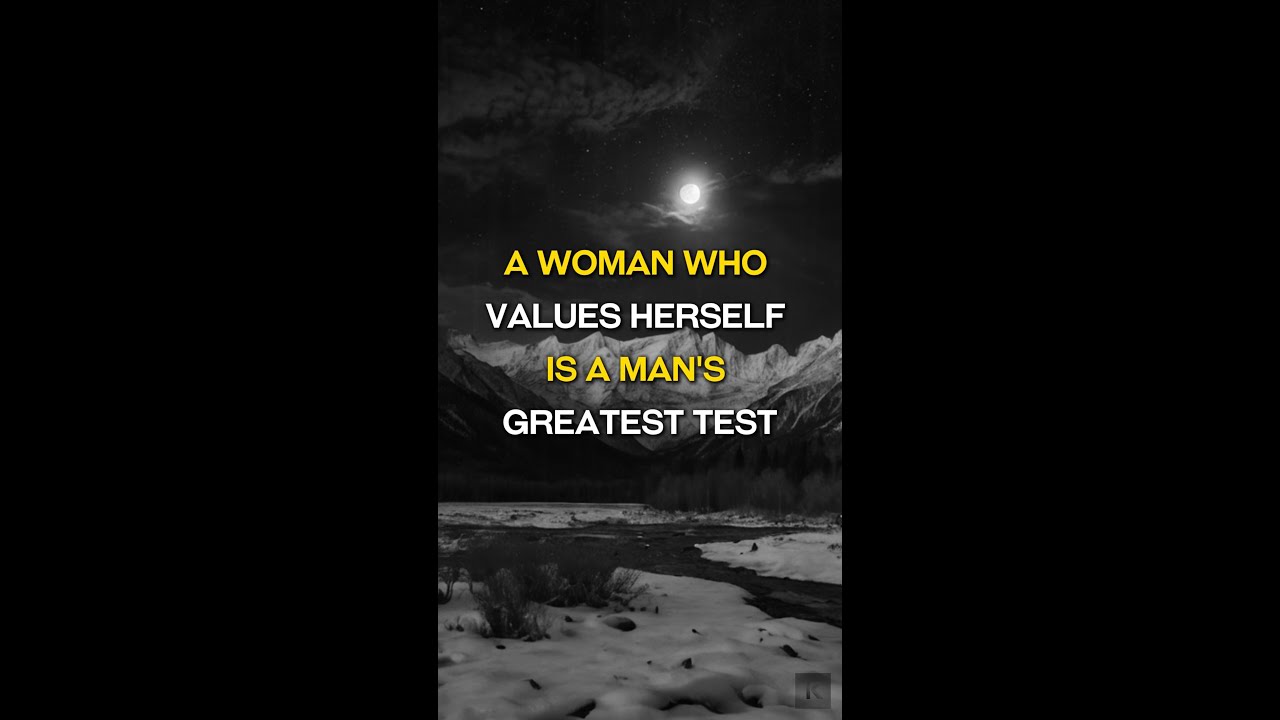 A Woman Who Values Herself Is a Man’s Greatest Test