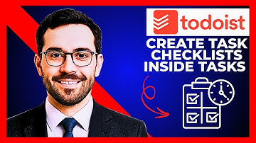 How To Create Task Checklists Inside TODOIST Tasks (Complete 2025 Guide)