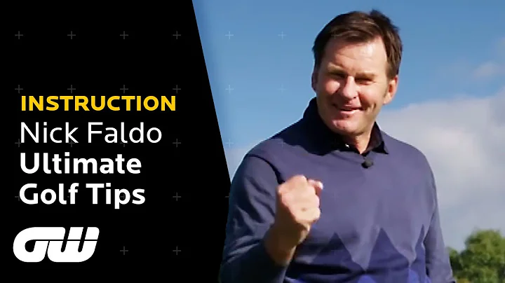 Nick Faldo's ULTIMATE Golf Tips From Tee to Green | Instruction | Golfing World