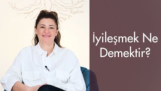 İyileşmek Ne Demektir? İyileşmek Mümkün Müdür?