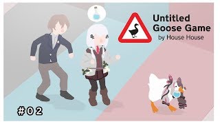 【Untitled Goose Game】最終回　続きやってくよーーー！！！　【夜見れな／にじさんじ】