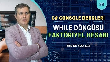 C# Console Dersleri 39: While Döngüsü ile Faktöriyel Hesaplama - Çözüm | Visual Studio 2022