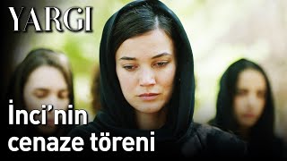 Yargı | İnci'nin Cenaze Töreni