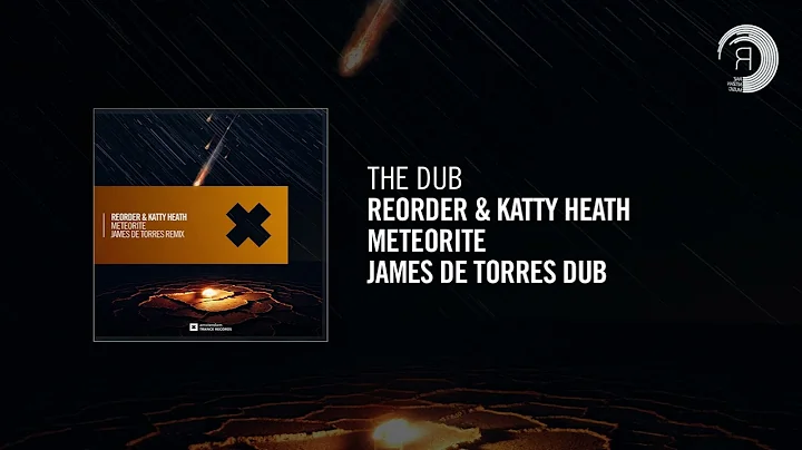 The Dub: ReOrder & Katty Heath - Meteorite (James ...