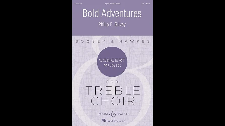 Bold Adventures (2-Part Choir) - by Philip E. Silvey
