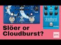 Can The Walrus Slöer Do The Strymon Cloudburst Ensemble Mode Or Does It Fall On Its Face