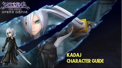 Dissidia Final Fantasy Opera Omnia - Kadaj Character Guide