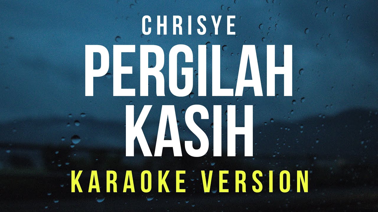 Pergilah Kasih - Chrisye (Karaoke)