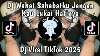 Download Lagu DJ WAHAI SAHABATKU JANGAN KAU LUKAI HATINYA - AKU TAK RELA BILA KAU SAKITI VIRAL TIKTOK 2025 !! MP3