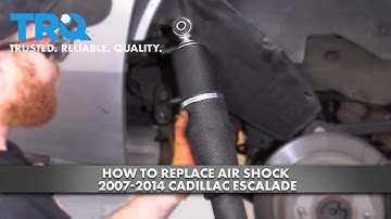 How To Replace Air Shock 2007-2014 Cadillac Escalade