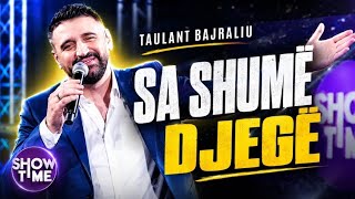 Taulant Bajraliu - Sa shumë djegë
