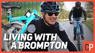 Living With A Brompton: What's A Folding Bike REALLY Like?