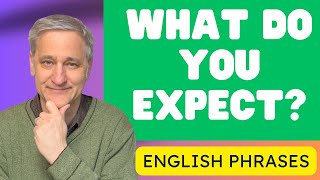 🔍 Understanding Everyday English - What Do You Expect? | Single Step English