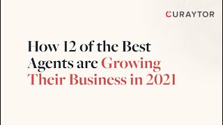 How 12 of the Best Agents are Growing their Business in 2021