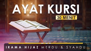 AYAT KURSI - IRAMA HIJAZ - 30 MENIT - USTADZ ALI KURNIAWAN
