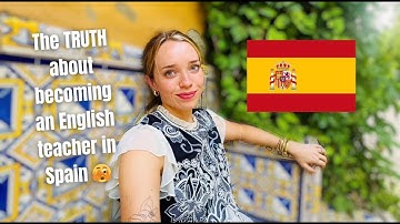 How to Become an English Teacher in Spain 🇪🇸 (Requirements, applications, and survival tips)