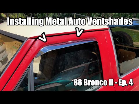 How to Install Metal Auto Ventshades - ‘88 Ford Bronco II - Ep. 4