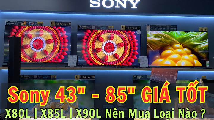 Tivi sony 43 inch 2023 giá bao nhiêu năm 2024