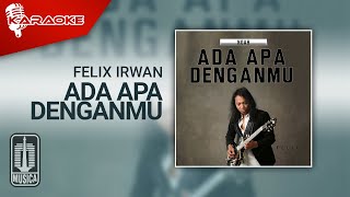 Felix Irwan - Ada Apa Denganmu (Karaoke Video)