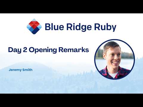 Blue Ridge Ruby 2026 - Opening Remarks by Jeremy Smith