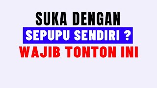 SUKA DENGAN SEPUPU ? Ini Pertimbangan Menikah Dengan Sepupu