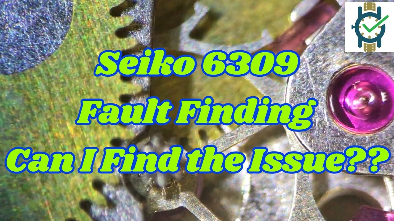 Seiko 6309 Movement Fault Finding, Can I Find The Issue? - YouTube