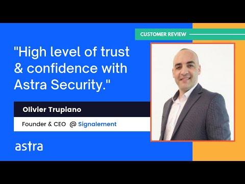 Olivier Trupiano (Founder of Signalement) Reviews Astra's Security Audit & VAPT