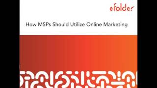 eFolder Expert Series Webinar — How to Cure MSP Online Marketing Headaches Pronto