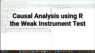 Causal Analysis using R The Weak Instrument Test#r#instrumentvariables#causalanalysis#statistics