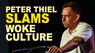 Peter Thiel Slams Woke Culture