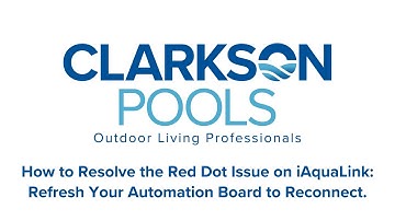 Fixing the Red Dot Issue on iAquaLink: Refresh Your Automation Board: Clarkson Pools How-To Guide